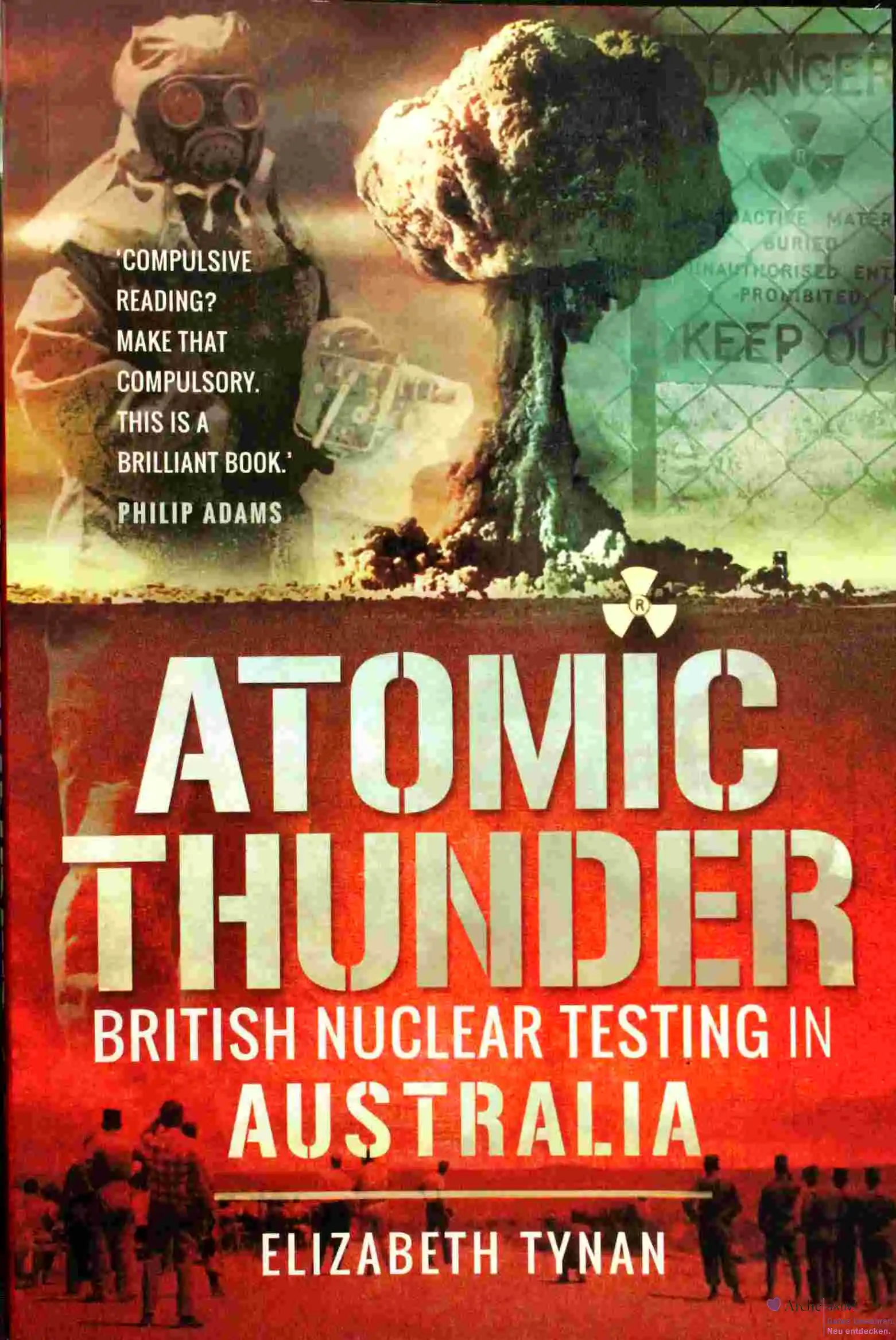 Atomic Thunder British Nuclear Testing in Australia - Elizabeth Tynan - Top Zustand 