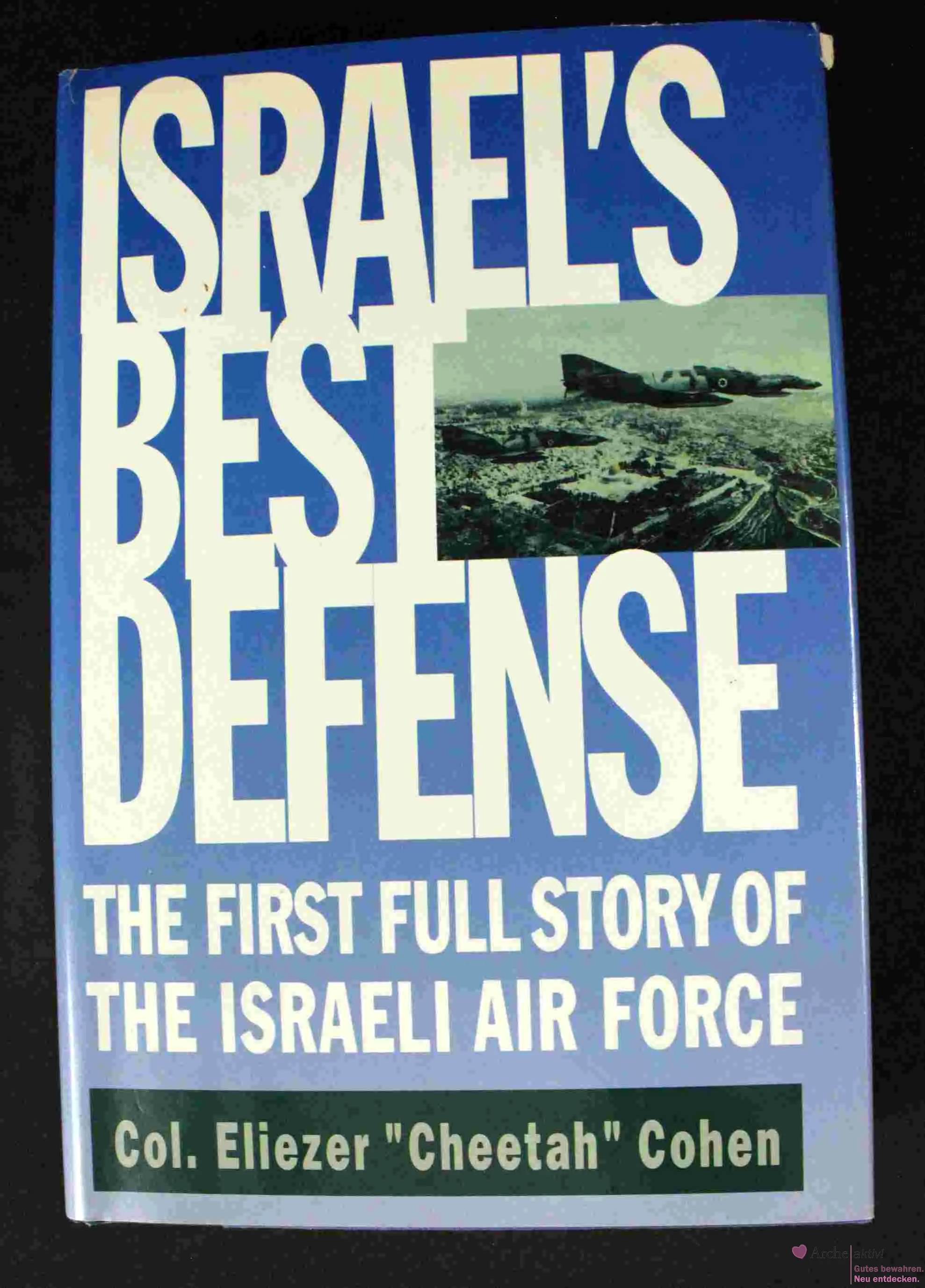 Israel's best Defense - The first full Story of the Israeli Air Force, gebraucht