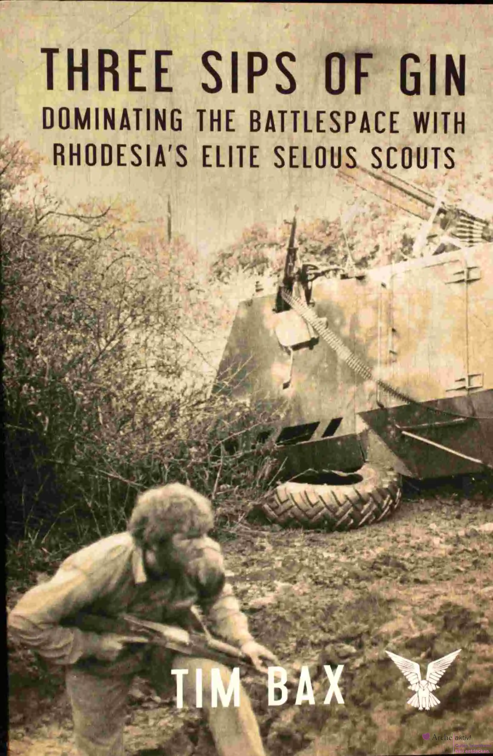 Three Sips of Gin - Dominating the Battlespace with Rhodesia's Elite Selous Scouts, gebraucht