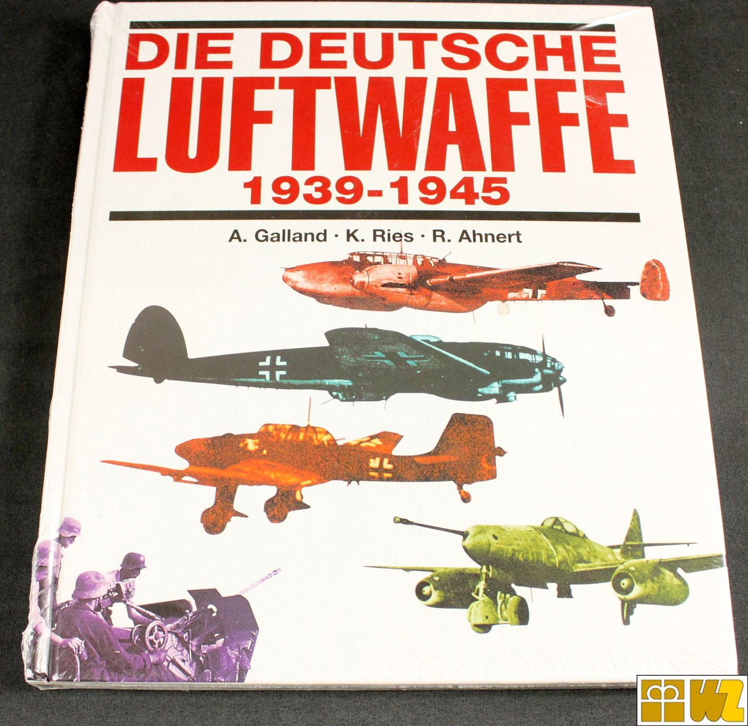 A. Galland, K. Ries, R. Ahnert: Die Deutsche Luftwaffe 1939-1945