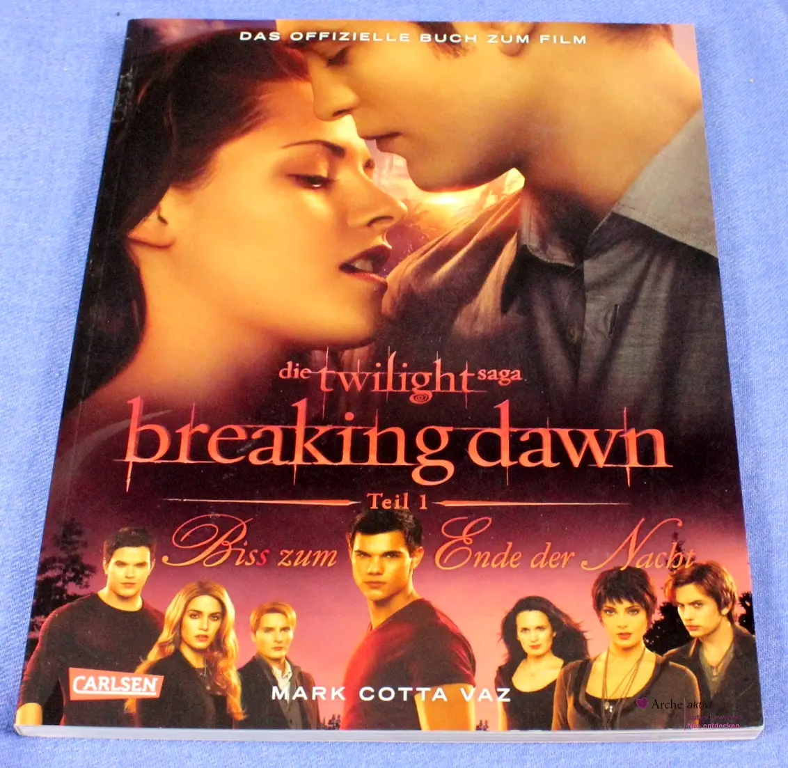 Die Twilight Saga - Breaking Dawn-Biss zum Ende der Nacht - Teil 1: Das offizielle Buch zum Film, gebraucht
